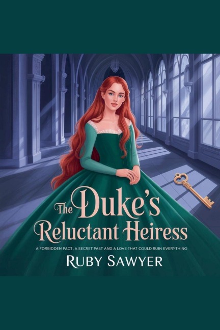 The Duke's Reluctant Heiress - Ruby Sawyer