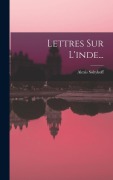 Cover-Bild zum Titel 'Lettres Sur L'inde...' von 'Alexis Soltykoff (Prince)'