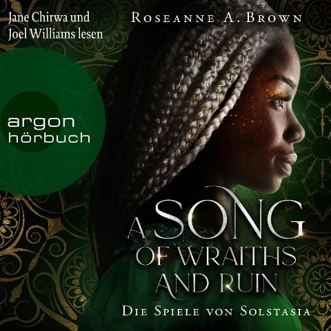 A Song of Wraiths and Ruin. Die Spiele von Solstasia - Roseanne A. Brown