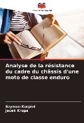 Cover-Bild zum Titel 'Analyse de la résistance du cadre du châssis d'une moto de classe enduro' von 'Szymon Kurpiel, Jacek Krupa'