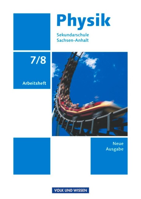 Physik 7./8. Schuljahr. Arbeitsheft. Sekundarschule Sachsen-Anhalt - Dietmar Karau