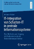 Cover-Bild zum Titel 'IT-Integration von Schatten-IT in zentrale Informationssysteme' von 'Melanie Huber'