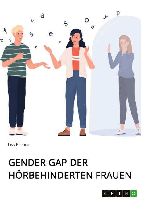 Gender Gap der hörbehinderten Frauen - Lisa Ehrlich