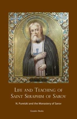 Life and Teaching of  Saint  Seraphim of Sarov - Nicolas Puretzki, Monastery of Sarov