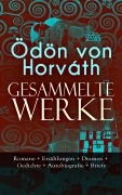 Cover-Bild zum Titel 'Gesammelte Werke: Romane + Erzählungen + Dramen + Gedichte + Autobiografie + Briefe' von 'Ödön Von Horváth'