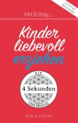 Cover-Bild zum Titel 'Mit Erfolg ... Kinder liebevoll erziehen' von 'Herr Ein, Frau Stein'