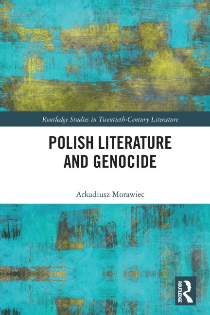 Polish Literature and Genocide - Arkadiusz Morawiec