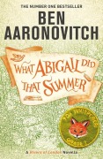 Cover-Bild zum Titel 'What Abigail Did That Summer' von 'Ben Aaronovitch'