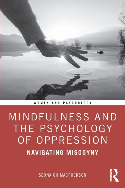 Mindfulness and the Psychology of Oppression - Seonaigh MacPherson
