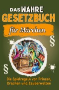 Cover-Bild zum Titel 'Das wahre Gesetzbuch für Märchen' von 'Charlotte Herrmann'
