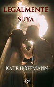 Cover-Bild zum Titel 'Legalmente suya' von 'Kate Hoffmann'