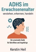 Cover-Bild zum Titel 'ADHS im Erwachsenenalter - verstehen, erkennen, handeln' von 'Kerstin Heil'