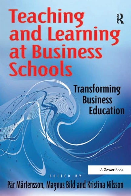 Teaching and Learning at Business Schools - Pär Mårtensson, Magnus Bild
