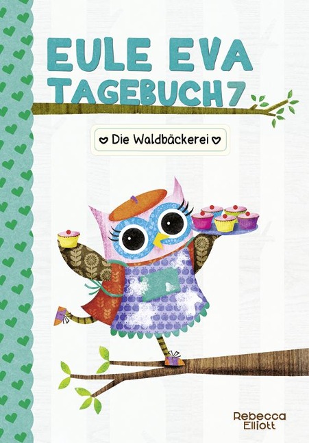 Eule Eva Tagebuch 7 - Kinderbücher ab 6-8 Jahre (Erstleser Mädchen) - Rebecca Elliott
