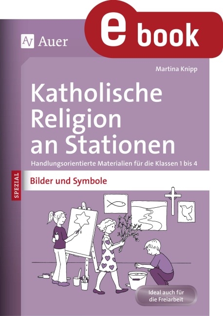 Katholische Religion an Stationen Bilder & Symbole - Martina Knipp