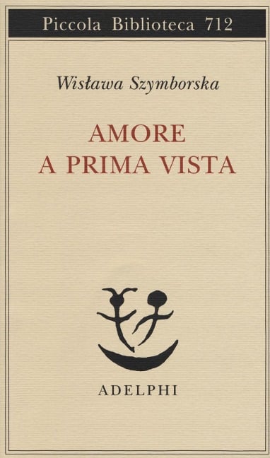 Amore a prima vista. Testo polacco a fronte - Wislawa Szymborska