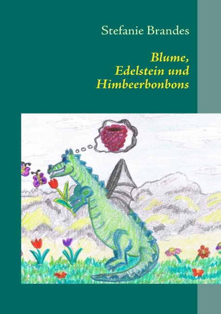 Blume, Edelstein und Himbeerbonbons - Stefanie Brandes