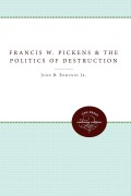 Cover-Bild zum Titel 'Francis W. Pickens and the Politics of Destruction' von 'John B. Edmunds Jr.'