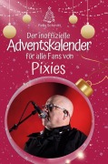 Cover-Bild zum Titel 'Der inoffizielle Adventskalender für alle Fans von Pixies' von 'Felix Schmitt'