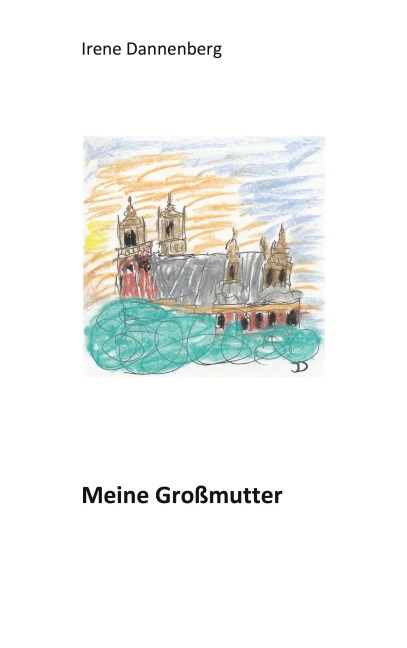 Meine Großmutter - Irene Dannenberg