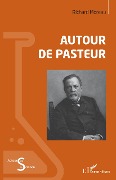 Cover-Bild zum Titel 'Autour de Pasteur' von 'Richard Moreau'