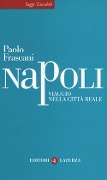 Napoli. Viaggio nella città reale - Paolo Frascani