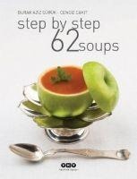 Step By Step 62 Soups - Burak Aziz Sürük, Cengiz Cakit