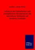 Cover-Bild zum Titel 'Lehrbuch des katholischen und evangelischen Kirchenrechts mit besonderer Rücksicht auf deutsche Zustände' von 'Aemilius Ludwig Richter'