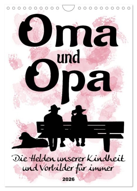 Oma und Opa, die Helden unserer Kindheit (Wandkalender 2026 DIN A4 hoch), CALVENDO Monatskalender - Sabine Löwer