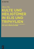 Kulte und Heiligtümer in Elis und Triphylien - Oliver Pilz