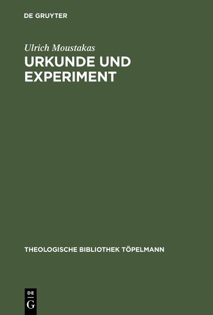 Urkunde und Experiment - Ulrich Moustakas