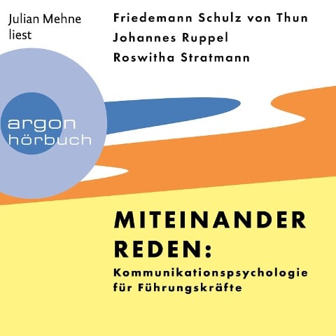 Miteinander reden: Kommunikationspsychologie für Führungskräfte - Johannes Ruppel, Roswitha Stratmann, Friedemann Schulz von Thun