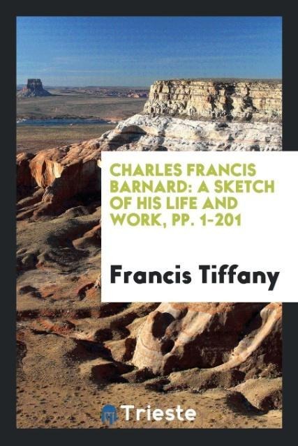 Charles Francis Barnard - Francis Tiffany
