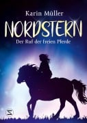 Cover-Bild zum Titel 'Nordstern - Der Ruf der freien Pferde' von 'Karin Müller'
