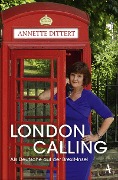 London Calling - Annette Dittert