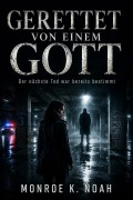 Cover-Bild zum Titel 'Gerettet Von Einem Gott' von 'Monroe K Noah'