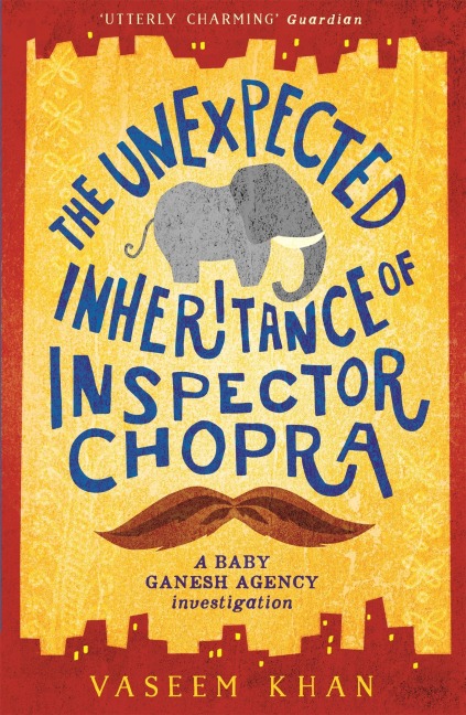 The Unexpected Inheritance of Inspector Chopra - Vaseem Khan