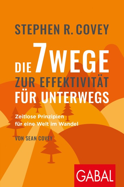 Stephen R. Coveys Die 7 Wege zur Effektivität für unterwegs - Stephen R. Covey, Sean Covey