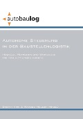 Autonome Steuerung in der Baustellenlogistik - 