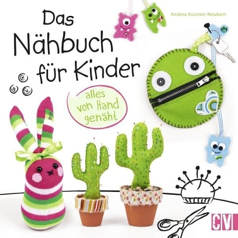 Das Nähbuch für Kinder - alles von Hand genäht - Andrea Küssner-Neubert