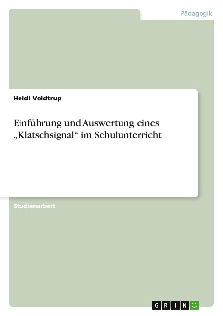 Einführung und Auswertung eines "Klatschsignal" im Schulunterricht - Heidi Veldtrup
