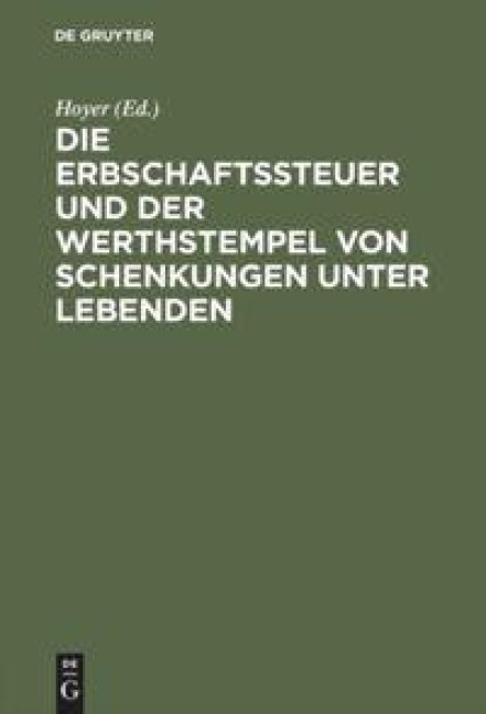 Die Erbschaftssteuer und der Werthstempel von Schenkungen unter Lebenden - 