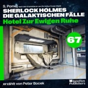 Cover-Bild zum Titel 'Hotel Zur Ewigen Ruhe (Sherlock Holmes - Die galaktischen Fälle, Folge 67)' von 'Arthur Conan Doyle, S. Pomej'