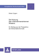 Cover-Bild zum Titel 'Die Nutzung des unternehmensinternen Wissens' von 'Stefan Eulgem'