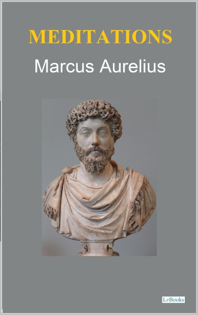 Meditations - Marcus Aurelius - Marcus Aurelius