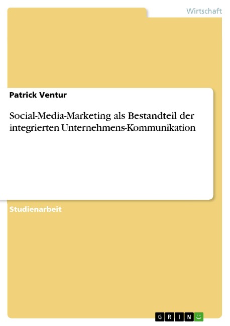 Social-Media-Marketing als Bestandteil der integrierten Unternehmens-Kommunikation - Patrick Ventur