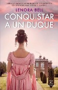 Cover-Bild zum Titel 'Conquistar a Un Duque' von 'Lenora Bell'