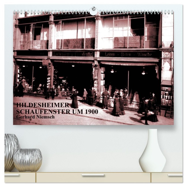 Hildesheimer Schaufenster um 1900 (hochwertiger Premium Wandkalender 2025 DIN A2 quer), Kunstdruck in Hochglanz - Gerhard Niemsch