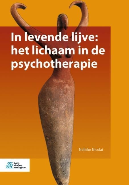 In Levende Lijve: Het Lichaam in de Psychotherapie - Nelleke Nicolai