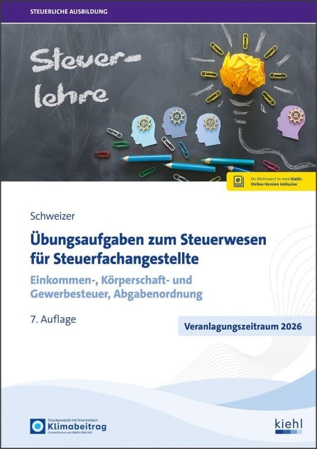 Übungsaufgaben zum Steuerwesen für Steuerfachangestellte - Reinhard Schweizer